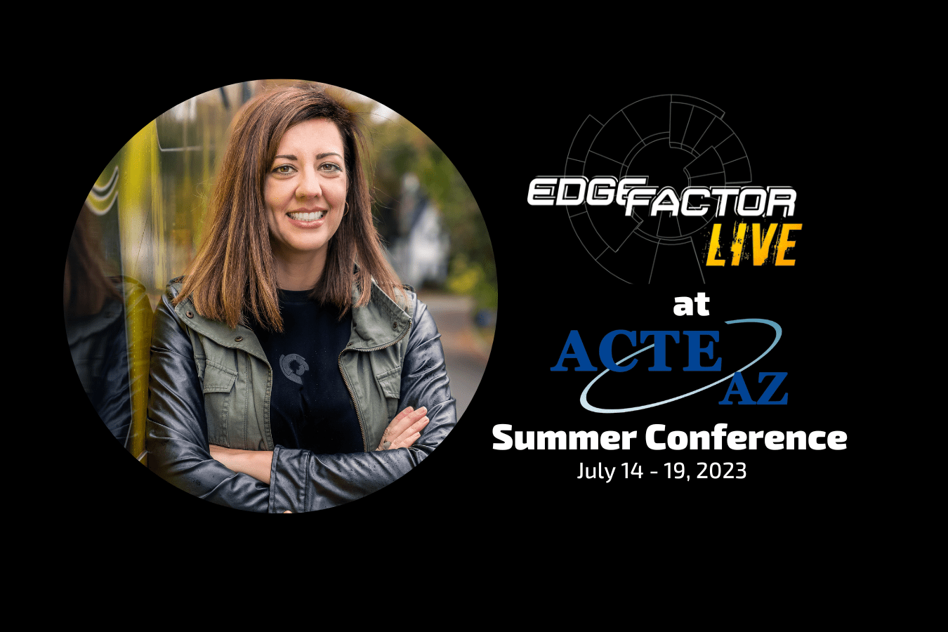 Edge Factor Live at the Arizona CTE Summer Conference